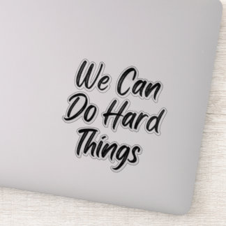 Wir können harte Dinge tun Vinyl Decal Aufkleber