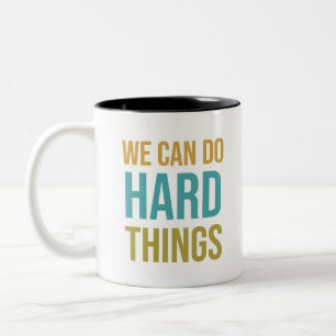 Wir können harte Dinge tun Zweifarbige Tasse