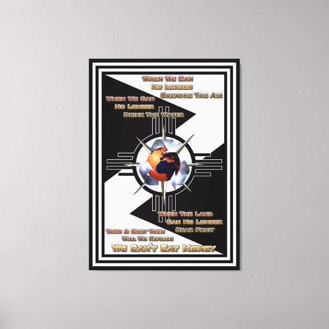 Wir können kein Geld essen! Canvas Print Leinwanddruck (Vorderseite)