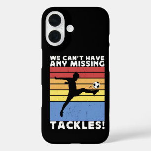 Wir können keine fehlenden Tackles Fußballspieler iPhone 16 Hülle