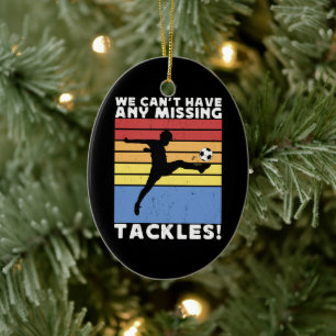 Wir können keinen fehlenden Tackles Fußballspieler Keramik Ornament