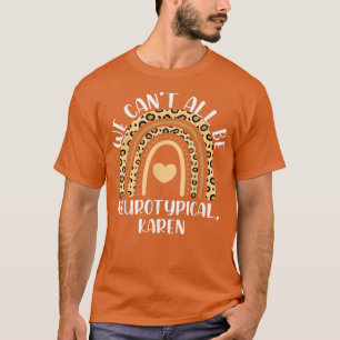 Wir können nicht alle Neurotypisch Karen Funny ADH T-Shirt