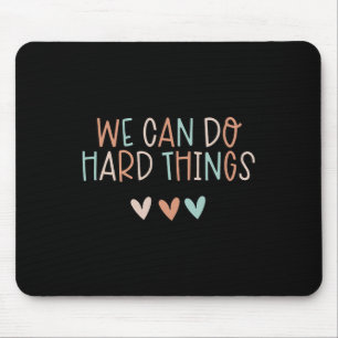 Wir können schwierige Dinge tun Lehrer Byck Zur Sc Mousepad