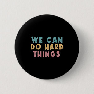 Wir können schwierige Dinge tun Motivationslehrer  Button