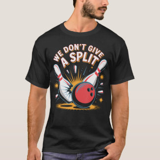 Wir Kümmern Uns Nicht Um Einen Split Lustiger Bow T-Shirt