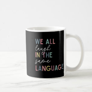 Wir lachen alle in derselben Sprache, englische Sp Kaffeetasse