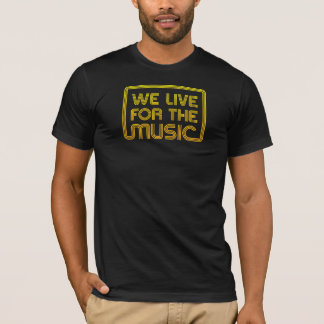 Wir leben für die Musik-Dunkelheit T-Shirt