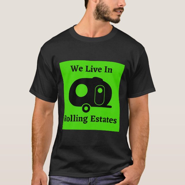 Wir leben in rollenden Anwesen - Fiberglaseier T-Shirt (Vorderseite)