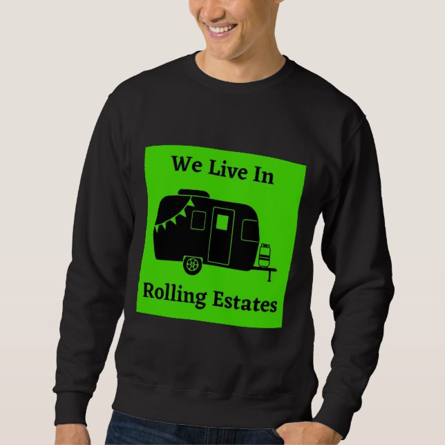 Wir leben in rollenden Anwesen - kleiner Trailer Sweatshirt (Vorderseite)