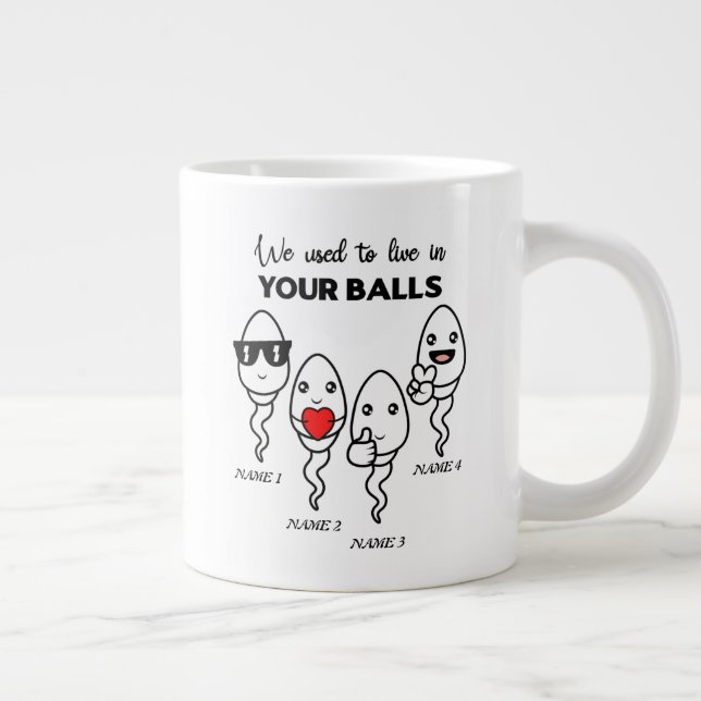 Wir lebten früher in Ihren Ballen, Individuelle Na Jumbo-Tasse (Rechts)