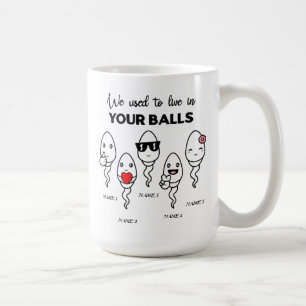 Wir lebten früher in Ihren Ballen, Individuelle Na Kaffeetasse