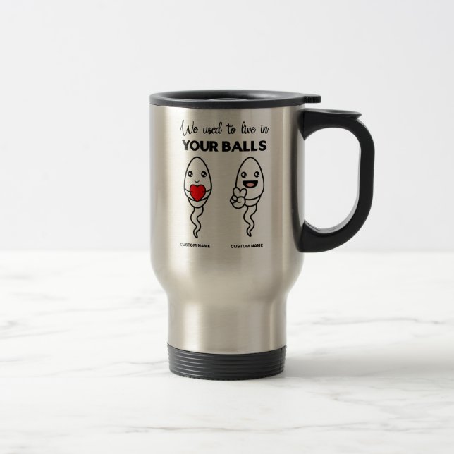 Wir lebten früher in Ihren Ballen, Individuelle Na Reisebecher (Rechts)