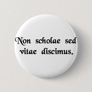Wir lernen nicht für Schule, aber für das Leben Button