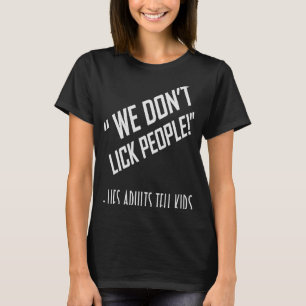 WIR LICKEN NICHT AUF LEUTE T-SHIRTS Vater Joke