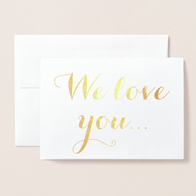Wir Liebe Sie Gold Foil Elegante Typografie Folienkarte (Vorderseite mit Umschlag)