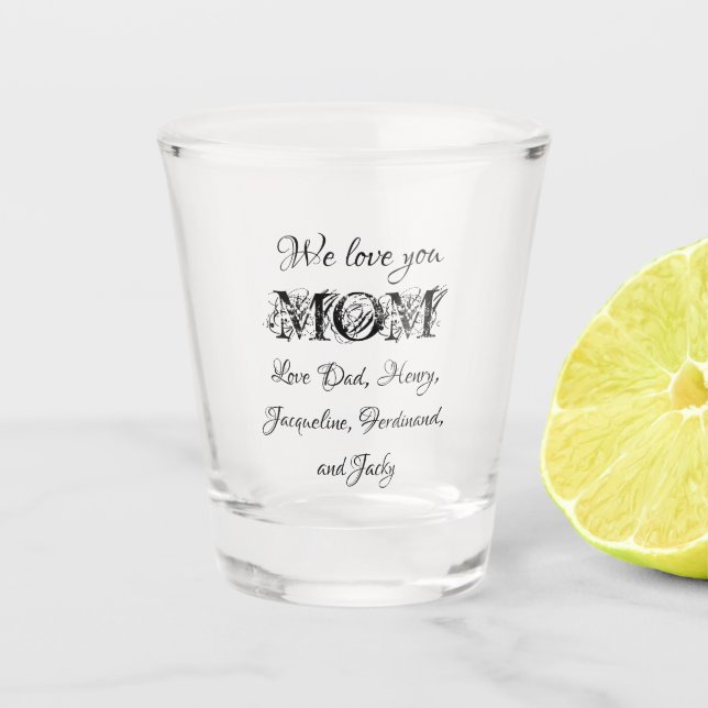 Wir Liebe Sie Mama - Elegante Script Familiennamen Schnapsglas (Vorderseite)