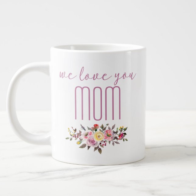 Wir Liebe Sie Mama Rosa Blüte Jumbo-Tasse (Links)