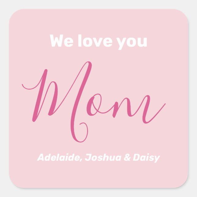Wir Liebe Sie Mama Rosa Minimalistisch Quadratischer Aufkleber (Vorderseite)