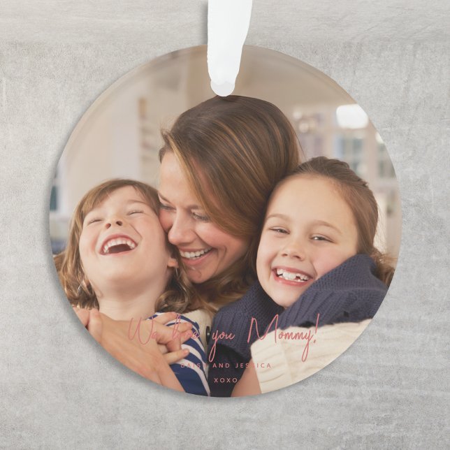 Wir Liebe Sie Mommy Fotos Handgeschriebene Moderne Ornament (Von Creator hochgeladen)