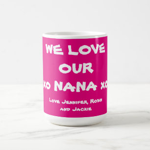 "Wir Liebe Unsere Nana" Individuelle Namen einfach Kaffeetasse