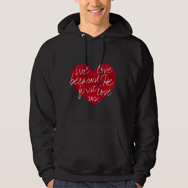 Wir Liebe, weil er als Erstes schwarzes Hoodie (Vorderseite)