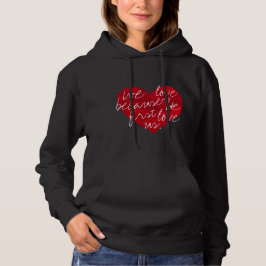 Wir Liebe, weil er zuerst schwarz ist Hoodie