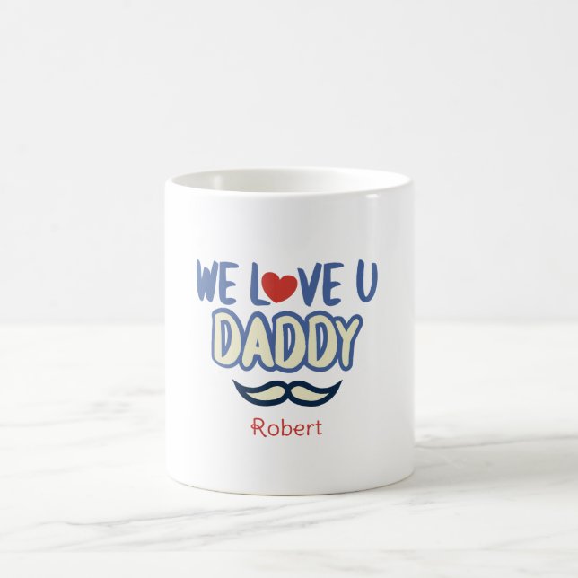 ''Wir Liebe You Daddy'' Custom Birthday Daddy Kaffeetasse (Mittel)