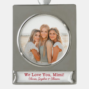 Wir lieben dich Mimi Foto Banner-Ornament Silber
