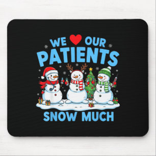 Wir lieben unsere Patienten so sehr lustiger Schne Mousepad