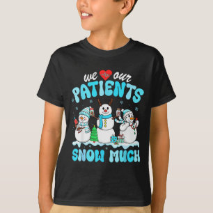 Wir lieben unsere Patienten so sehr lustiger Schne T-Shirt