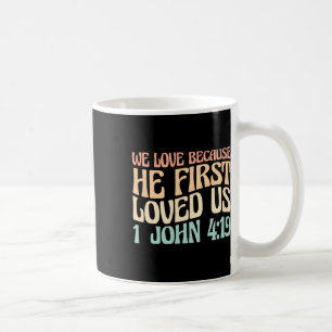 Wir lieben, weil Er uns zuerst geliebt hat Kaffeetasse