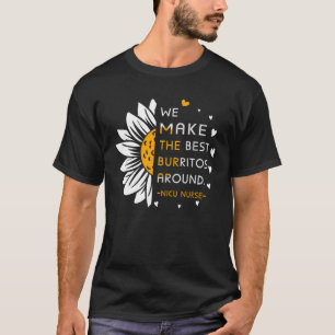 Wir machen die besten Burritos rund nicu Krankensc T-Shirt