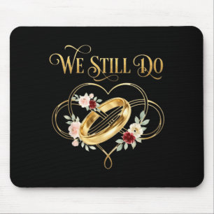 Wir machen immer noch zeitlose Paaridee 15. Hochze Mousepad