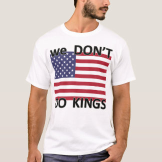 Wir machen keine Könige T-Shirt