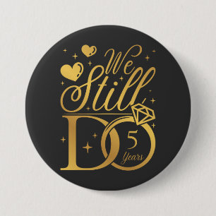 Wir machen noch 5 Jahre Hochzeitstag Button