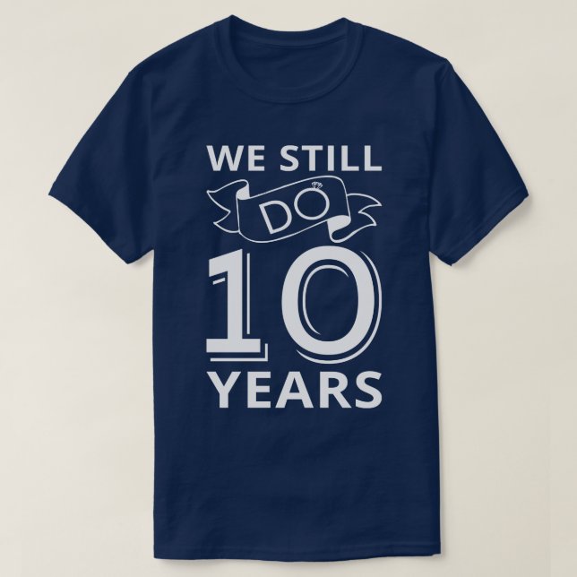 Wir machen noch immer 10 Jahre alt I T-Shirt (Design vorne)