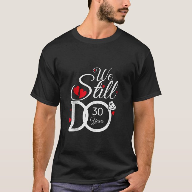 Wir machen noch immer 30 Jahre alte Idee 30. Hochz T-Shirt (Vorderseite)