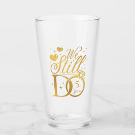 Wir machen noch immer 5 Jahre Hochzeitstag Party Glas