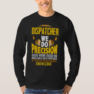 Wir machen Präzisions-Schätzarbeit auf der Grundla T-Shirt