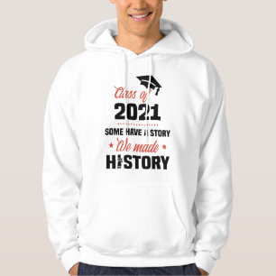 Wir machten History Class of 2021 Senior Abschluss Hoodie