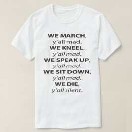 Wir März, Kneel, sprich auf, setz dich nieder. T-Shirt