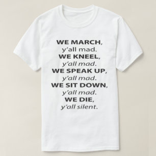 Wir März, Kneel, sprich auf, setz dich nieder. T-Shirt
