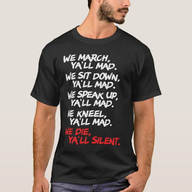 Wir März Ya'll Mad Friedlich Protest Rechte Kundge T-Shirt (Vorderseite)