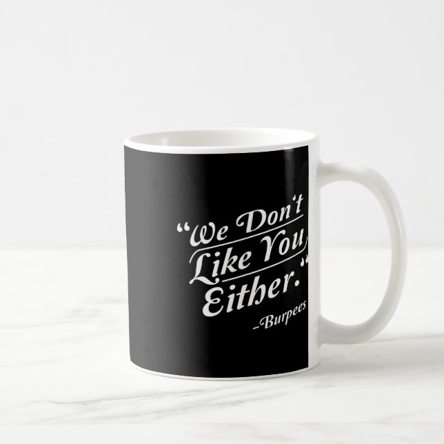 Wir mögen dich nicht oder Burpees Funny Crossfit G Kaffeetasse (Rechts)