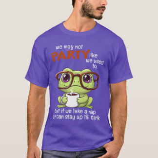 Wir mögen vielleicht nicht so feiern wie wir es fr T-Shirt