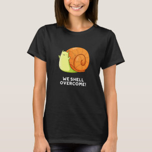 Wir Muschel überwinden lustig positiver Schneckenp T-Shirt