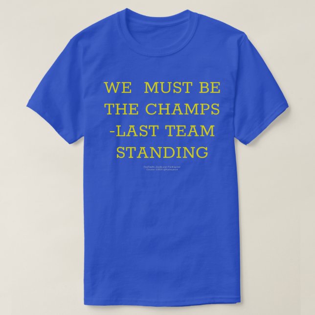 Wir müssen der Stehende T - Shirt der Champs/Last- (Design vorne)