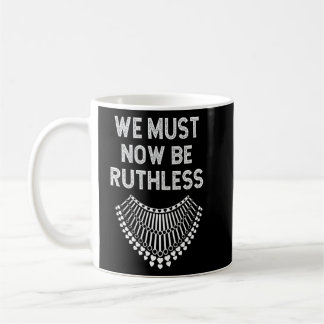 Wir müssen jetzt rücksichtslos sein 2 kaffeetasse