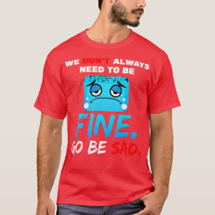 Wir müssen nicht immer gut sein T-Shirt