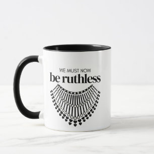 Wir müssen rücksichtslos sein, jetzt unentschuldba tasse